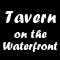 Tavern on the Waterfront