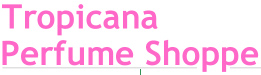 tropicana perfume shoppe